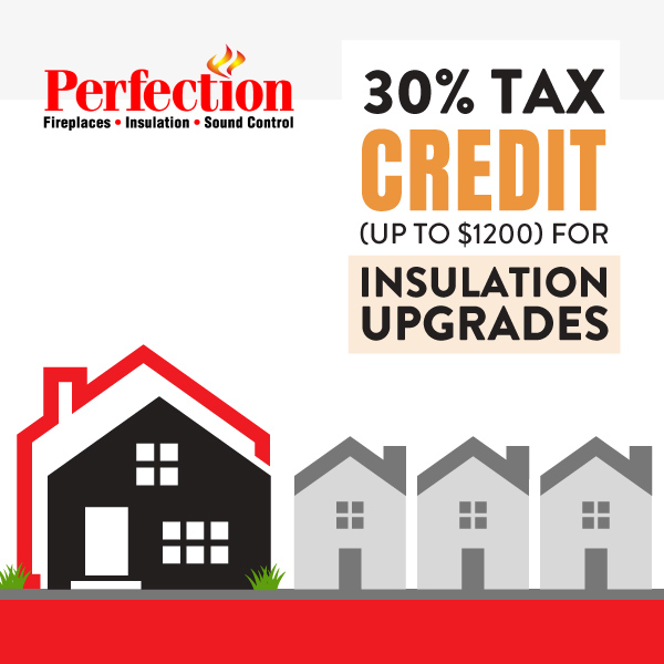30% Tax Credit (up to $1200) for insulation upgrades